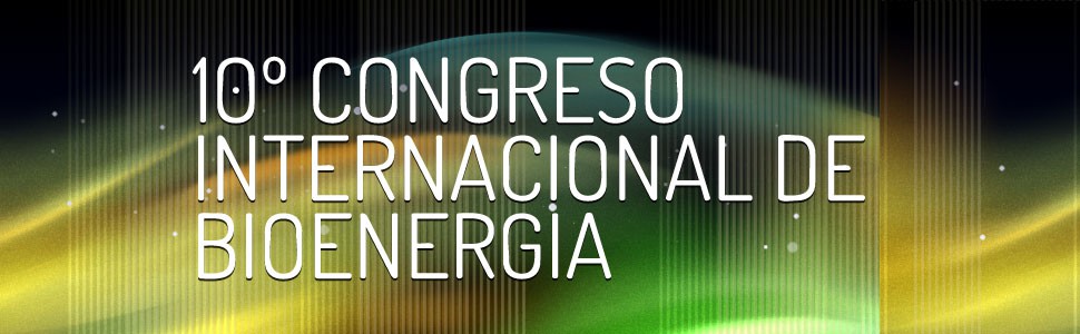 10º Congreso Internacional de Bioenergía, retos hacia el 2020