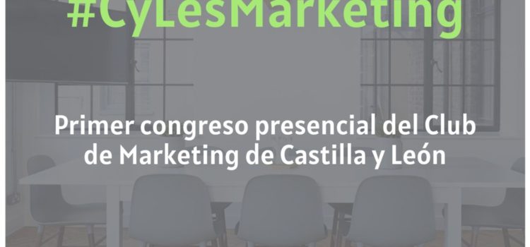 El Congreso #CyLesMarketing tendrá lugar el día 9 de marzo en Feria de Valladolid