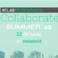 Atlas Tecnológico Collaborate Summer’22 se celebrará en el recinto de Feria de Valladolid el miércoles 22 de junio