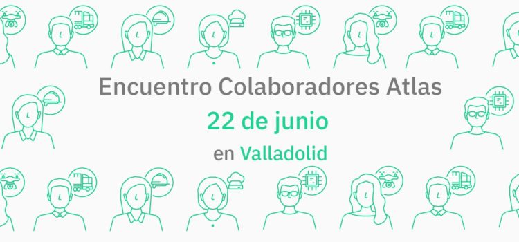 El miércoles 22 de junio tendrá lugar en Feria de Valladolid el segundo Encuentro de Colaboradores de Atlas Tecnológico