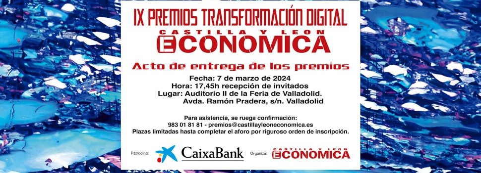 IX Premios Transformación Digital de Castilla y León Económica el jueves 7 de marzo en Valladolid Centro Congresos
