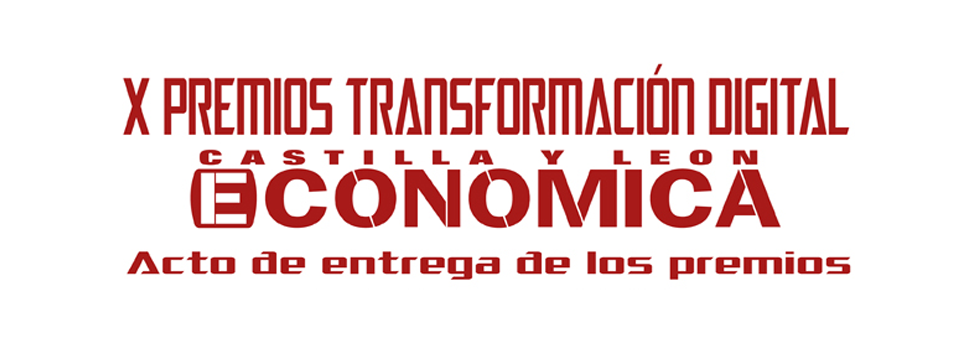 Feria de Valladolid acoge los X Premios a la Transformación Digital de Castilla y León Económica