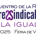 Feria de Valladolid acoge la constitución de la Red de Mujeres Sindicalistas Latinoamericanas y Españolas